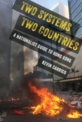 Two Systems Two Countries: A Nationalist Guide to Hong Kong (ISBN: 9780520386754)
