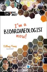 I'm a Bioarchaeologist Now! (ISBN: 9789811250866)