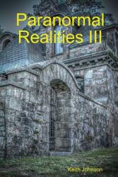Paranormal Realities III (ISBN: 9780615968377)