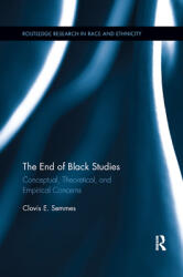 The End of Black Studies: Conceptual Theoretical and Empirical Concerns (ISBN: 9780367876746)