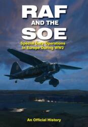 RAF and the SOE: Special Duty Operations in Europe During World War II (ISBN: 9781399019781)