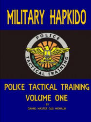 Military Hapkido: Police Tactical Training Vol. 1 - Gus Michalik (ISBN: 9781312804005)