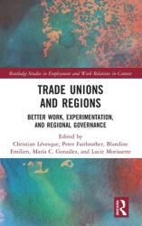 Trade Unions and Regions: Better Work Experimentation and Regional Governance (ISBN: 9780367370121)