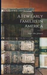 A Few Early Families in America (ISBN: 9781015063754)