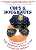 Cops & Doughnuts: The amazing story of a police department a bakery and the comeback of a small town (ISBN: 9781958363195)
