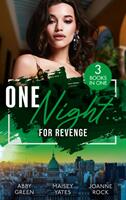 One Night. . . For Revenge - One Night with the Enemy / One Night to Risk it All / One Night Scandal (ISBN: 9780263305791)