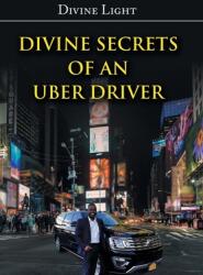 Divine Secrets of an Uber Driver (ISBN: 9781669842163)