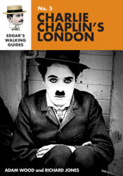 Edgar's Guide to Charlie Chaplin's London (ISBN: 9781838234249)