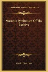 Masonic Symbolism Of The Beehive (ISBN: 9781169194410)