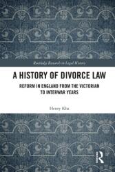 A History of Divorce Law: Reform in England from the Victorian to Interwar Years (ISBN: 9780367420475)