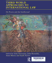 Third World Approaches to International Law: On Praxis and the Intellectual (ISBN: 9780367889234)