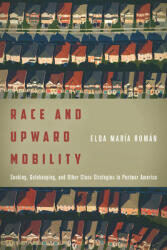 Race and Upward Mobility: Seeking Gatekeeping and Other Class Strategies in Postwar America (ISBN: 9781503603783)