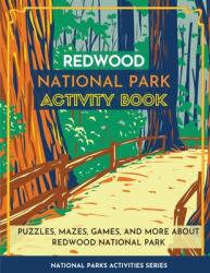 Redwood National Park Activity Book: Puzzles Mazes Games and More About Redwood National Park (ISBN: 9781956614213)