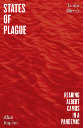 States of Plague: Reading Albert Camus in a Pandemic (ISBN: 9780226815534)