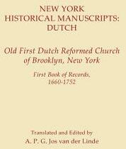 New York Historical Manuscripts: Dutch. Old First Dutch Reformed Church of Brooklyn New York. First Book of Records 1600-1752 (ISBN: 9780806310497)