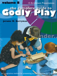 Godly Play Volume 8: Enrichment Presentations (ISBN: 9781931960472)