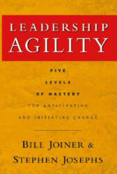 Leadership Agility - William B. Joiner, Stephen A. Josephs (ISBN: 9780787979133)