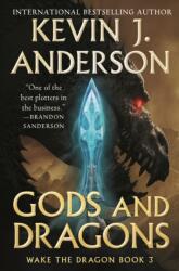 Gods and Dragons: Wake the Dragon Book 3 - Anderson, Kevin J. (ISBN: 9781250302229)