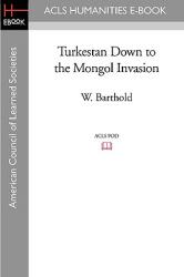 Turkestan Down to the Mongol Invasion (ISBN: 9781597404501)