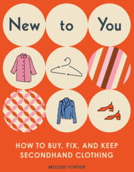 New to You: How to Buy Fix and Keep Secondhand Clothing (ISBN: 9781683693246)