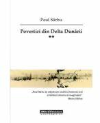 Povestiri din Delta Dunarii, Volumul 2 - Paul Sarbu (ISBN: 9786064619495)