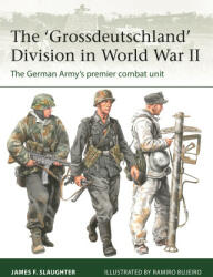 The 'Grossdeutschland' Division in World War II: The German Army's Premier Combat Unit - Ramiro Bujeiro (ISBN: 9781472855923)
