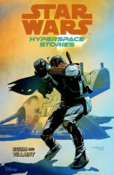 Star Wars: Hyperspace Stories Volume 2--Scum and Villainy - Amanda Diebert, Ricardo Faccini (ISBN: 9781506732879)