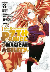 I Was Reincarnated as the 7th Prince So I Can Take My Time Perfecting My Magical Ability 8 - Meru, Yosuke Kokuzawa (ISBN: 9781646518333)