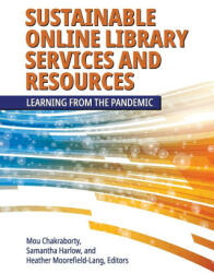 Sustainable Online Library Services and Resources - Samantha Harlow, Heather Moorefield-Lang (ISBN: 9781440879258)