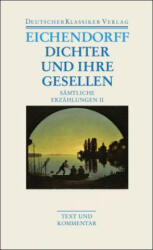 Sämtliche Erzählungen 2. Dichter und ihre Gesellen - Joseph von Eichendorff, Brigitte Schillbach, Hartwig Schulz (ISBN: 9783618680192)