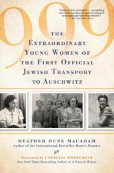 999: The Extraordinary Young Women of the First Official Jewish Transport to Auschwitz - Caroline Moorehead (ISBN: 9780806539379)