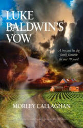 Luke Baldwin's Vow - Morley Callaghan, Jane Urquhart (ISBN: 9781550966046)