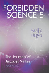 Forbidden Science 5, Pacific Heights - Jacques Vallee (ISBN: 9781949501247)