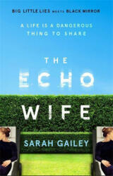 Echo Wife - Sarah Gailey (ISBN: 9781529354515)