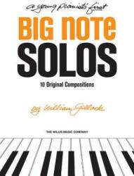 A Young Pianist's First Big Note Solos: Mid-Elementary Level - William Gillock (2005)