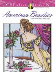 Creative Haven American Beauties Coloring Book - Carol Schmidt (2015)