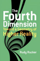 Fourth Dimension: Toward a Geometry of Higher Reality - Rudy Rucker (2014)