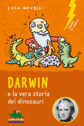 Darwin e la vera storia dei dinosauri - Luca Novelli (ISBN: 9788873079668)