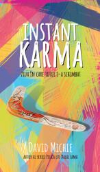 Instant Karma. Ziua in care totul s-a schimbat. David Michie (ISBN: 9786069644331)