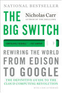 The Big Switch: Rewiring the World from Edison to Google (ISBN: 9780393345223)
