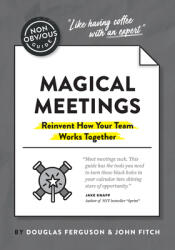 The Non-Obvious Guide to Magical Meetings (ISBN: 9781646870264)