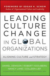 Leading Culture Change in Global Organizations - Aligning Culture and Strategy - Daniel Denison (ISBN: 9780470908846)