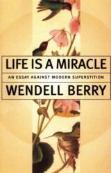Life Is A Miracle (ISBN: 9781582431413)