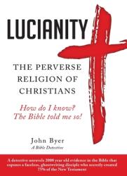 Lucianity: The Perverse Religion of Christians (ISBN: 9781642379280)