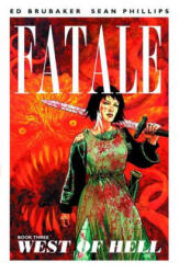 Fatale Volume 3: West of Hell - Ed Brubaker (ISBN: 9781607067436)