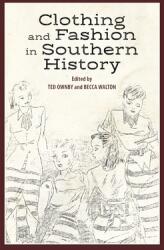 Clothing and Fashion in Southern History (ISBN: 9781496829511)
