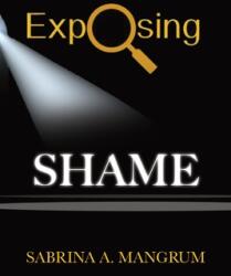 Exposing Shame (ISBN: 9781734675832)