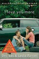 I Love You More Workbook for Women: How Everyday Problems Can Strengthen Your Marriage (ISBN: 9780310262763)