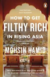 How to Get Filthy Rich In Rising Asia - Mohsin Hamid (ISBN: 9780241144671)