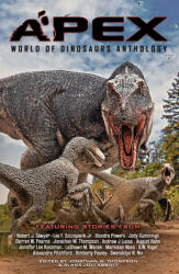 Apex: World of Dinosaurs Anthology (ISBN: 9781947659803)